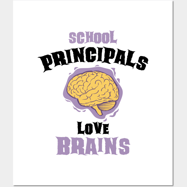 School Principals Teachers Love Brains Funny Halloween Gift Wall Art by teeleoshirts